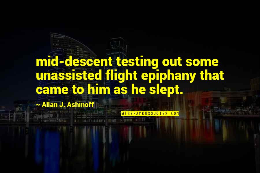 Vaisselle De Luxe Quotes By Allan J. Ashinoff: mid-descent testing out some unassisted flight epiphany that Vaisselle De Luxe Quotes By Allan J. Ashinoff: mid-descent testing out some unassisted flight epiphany that