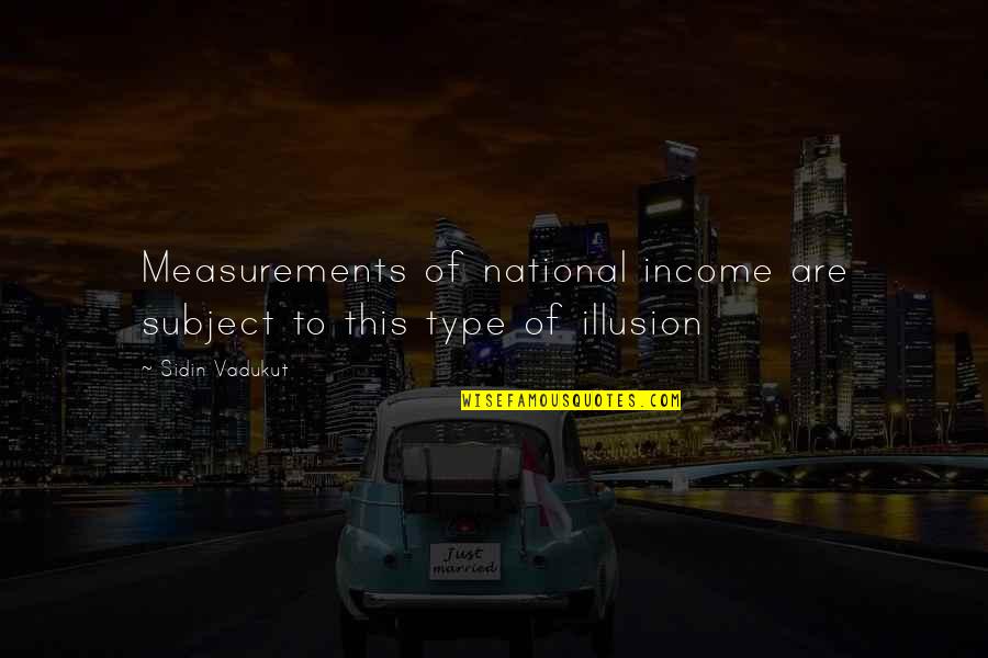 Vajazzles Quotes By Sidin Vadukut: Measurements of national income are subject to this