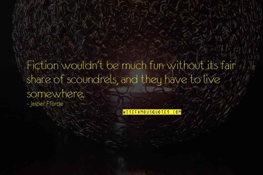 Vajirao Quotes By Jasper Fforde: Fiction wouldn't be much fun without its fair Vajirao Quotes By Jasper Fforde: Fiction wouldn't be much fun without its fair