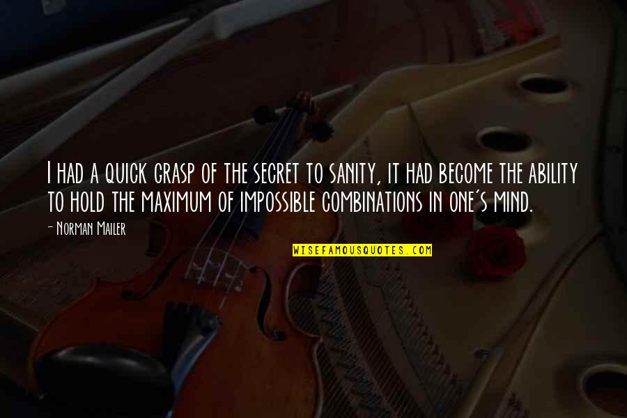 Vajrayana Buddhism Quotes By Norman Mailer: I had a quick grasp of the secret Vajrayana Buddhism Quotes By Norman Mailer: I had a quick grasp of the secret