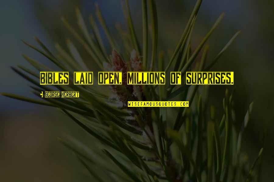 Vajtai Quotes By George Herbert: Bibles laid open, millions of surprises. Vajtai Quotes By George Herbert: Bibles laid open, millions of surprises.