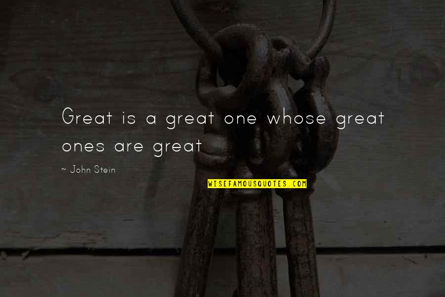 Vakil No 1 Quotes By John Stein: Great is a great one whose great ones Vakil No 1 Quotes By John Stein: Great is a great one whose great ones