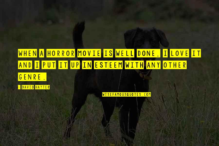 Val Morin Pools Quotes By David Hayter: When a horror movie is well done, I