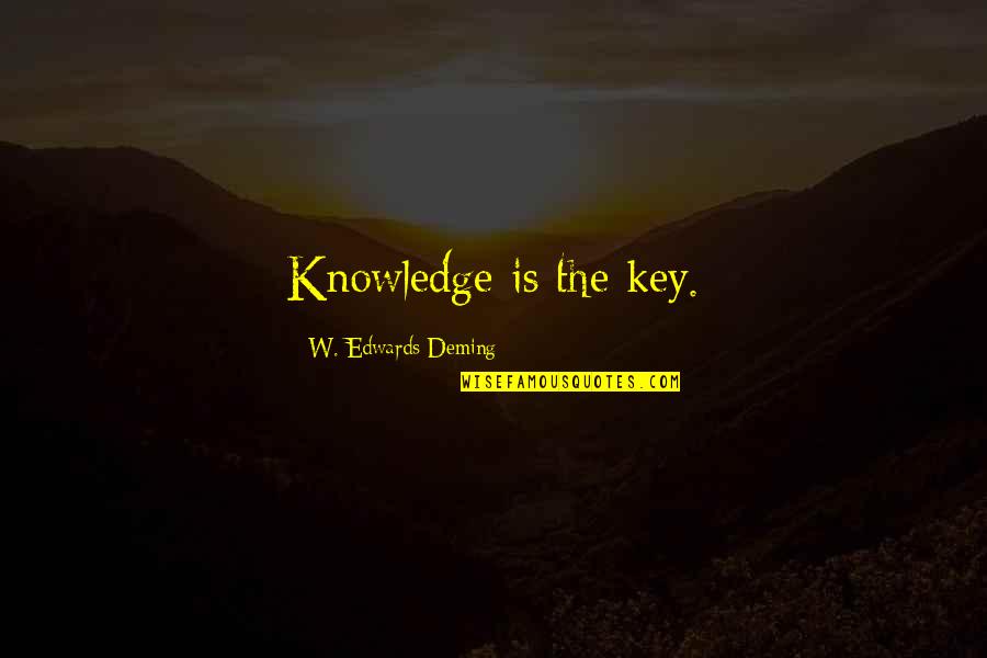 Val Riane Officinale Quotes By W. Edwards Deming: Knowledge is the key.