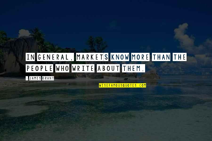 Val Saintsbury Nurse Quotes By James Grant: In general, markets know more than the people