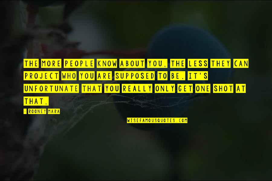 Valadez Bell Quotes By Rooney Mara: The more people know about you, the less Valadez Bell Quotes By Rooney Mara: The more people know about you, the less