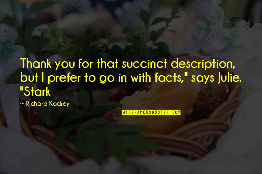 Valance Clips Quotes By Richard Kadrey: Thank you for that succinct description, but I