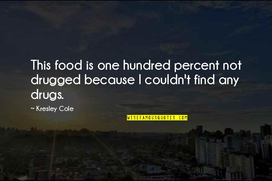 Valbergs Quotes By Kresley Cole: This food is one hundred percent not drugged