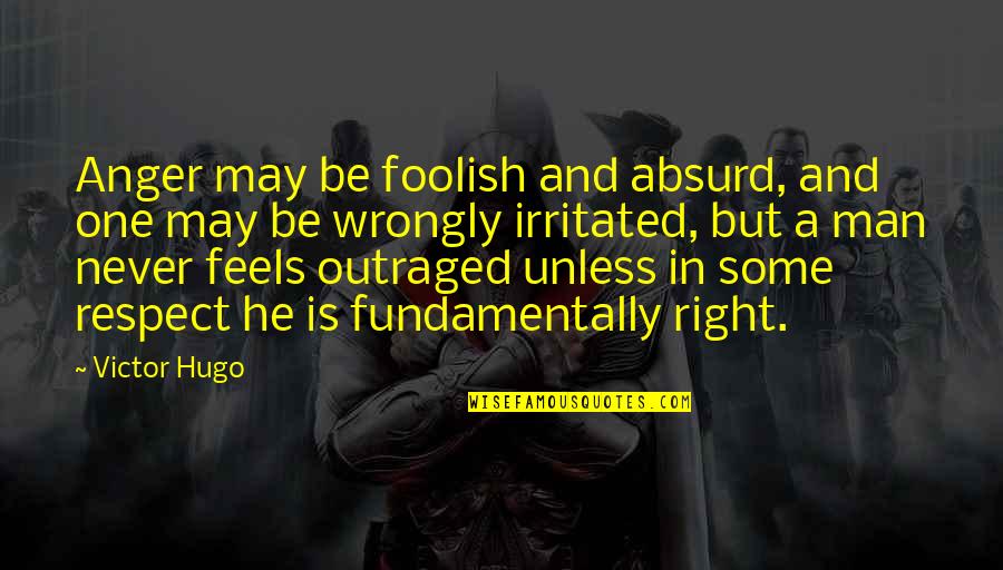 Valbona Halili Quotes By Victor Hugo: Anger may be foolish and absurd, and one Valbona Halili Quotes By Victor Hugo: Anger may be foolish and absurd, and one