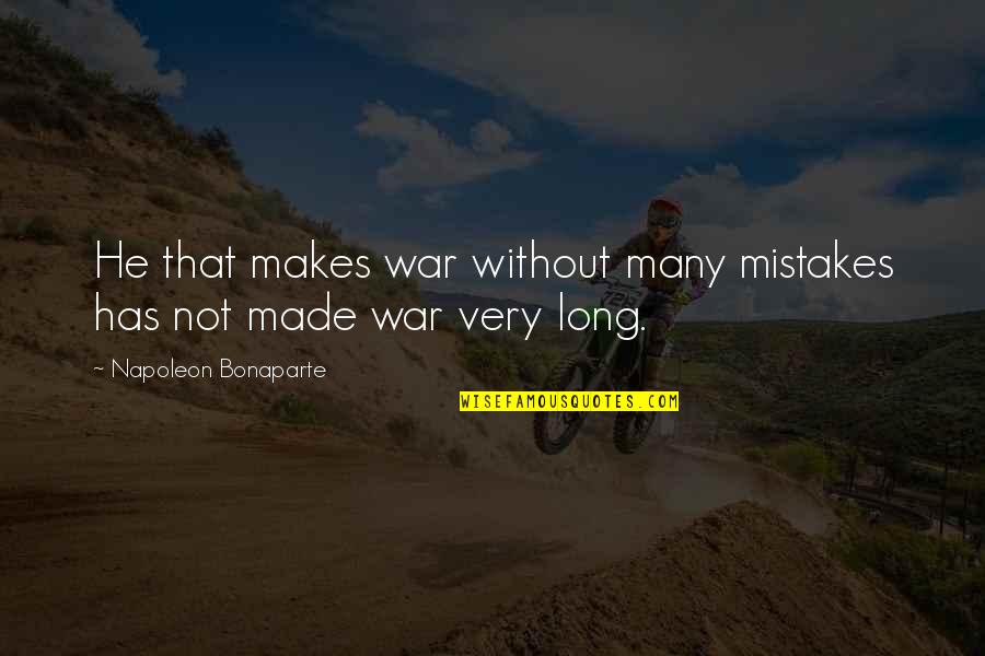 Valbona Stamps Quotes By Napoleon Bonaparte: He that makes war without many mistakes has