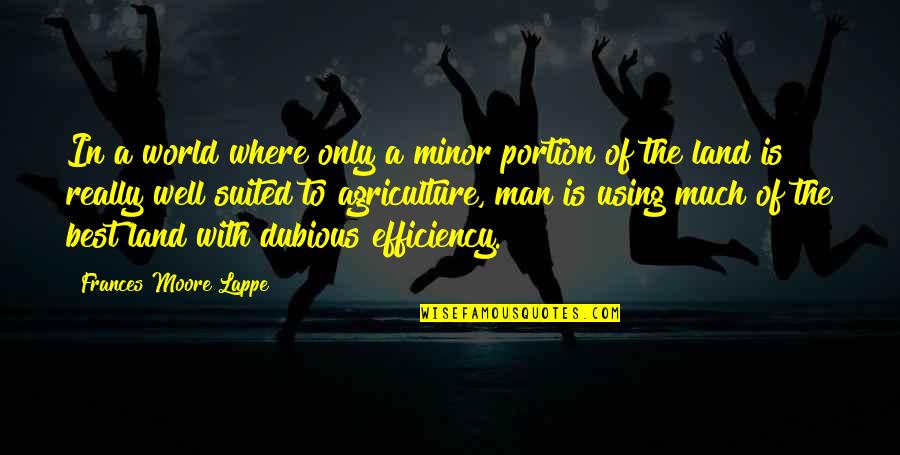 Valbuena No 5 Quotes By Frances Moore Lappe: In a world where only a minor portion Valbuena No 5 Quotes By Frances Moore Lappe: In a world where only a minor portion