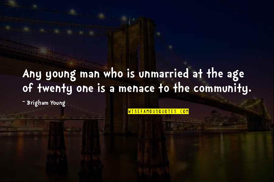 Valchek Quotes By Brigham Young: Any young man who is unmarried at the