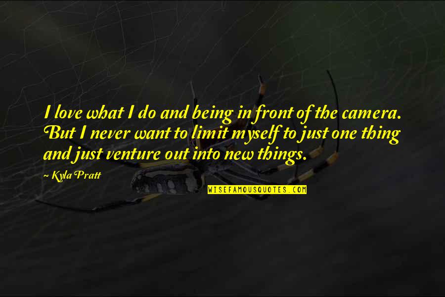 Valciu Priedai Quotes By Kyla Pratt: I love what I do and being in Valciu Priedai Quotes By Kyla Pratt: I love what I do and being in
