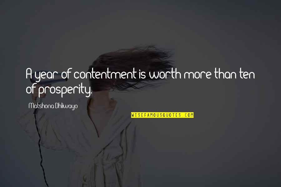 Valdelomar Travel Quotes By Matshona Dhliwayo: A year of contentment is worth more than