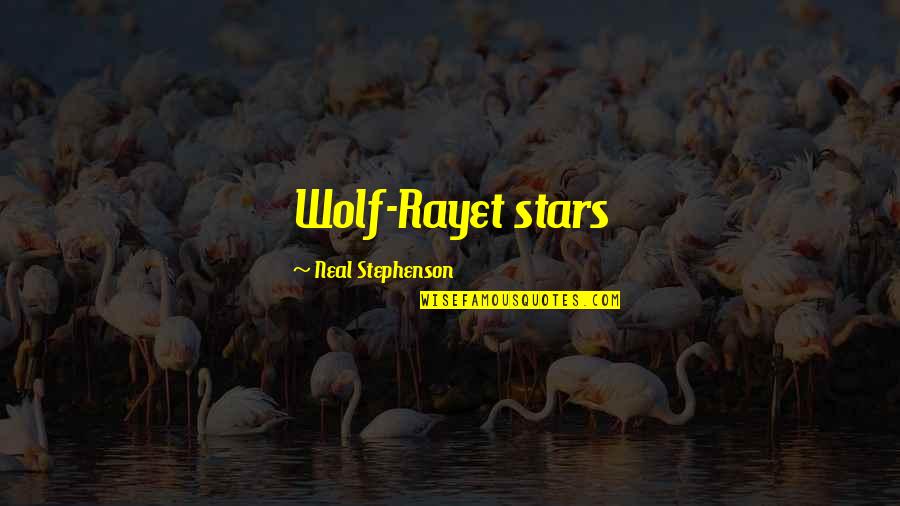 Valdemar Arcana Quotes By Neal Stephenson: Wolf-Rayet stars