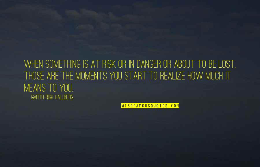 Valek Auto Body Ennis Tx Quotes By Garth Risk Hallberg: When something is at risk or in danger Valek Auto Body Ennis Tx Quotes By Garth Risk Hallberg: When something is at risk or in danger