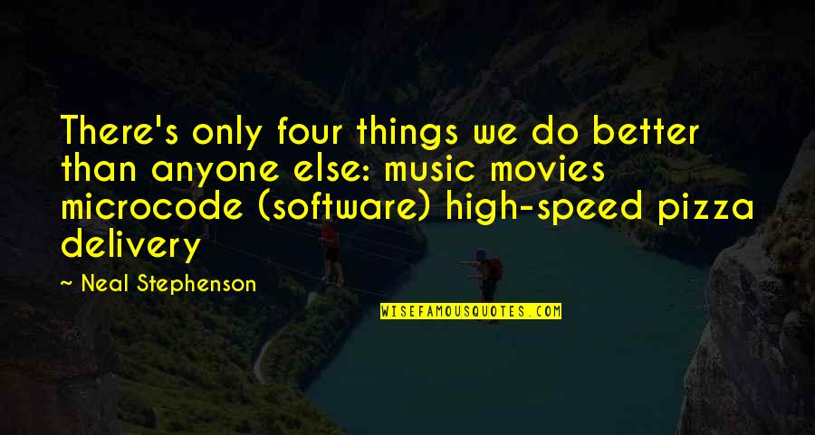 Valencia Quotes By Neal Stephenson: There's only four things we do better than