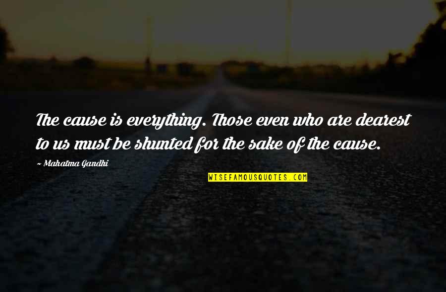 Valencies Of Lead Quotes By Mahatma Gandhi: The cause is everything. Those even who are Valencies Of Lead Quotes By Mahatma Gandhi: The cause is everything. Those even who are