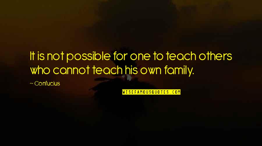 Valentia En Quotes By Confucius: It is not possible for one to teach