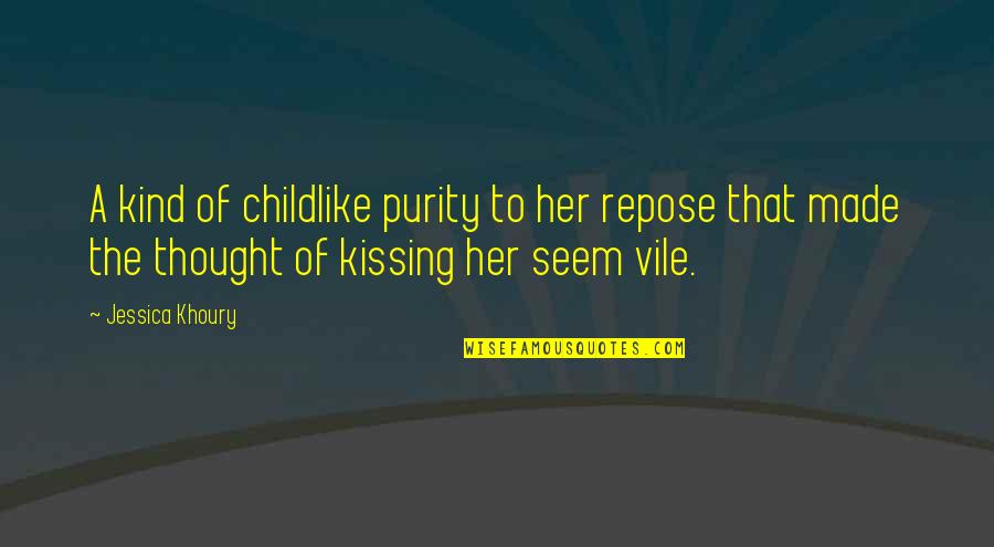 Valentine And Anniversary Quotes By Jessica Khoury: A kind of childlike purity to her repose
