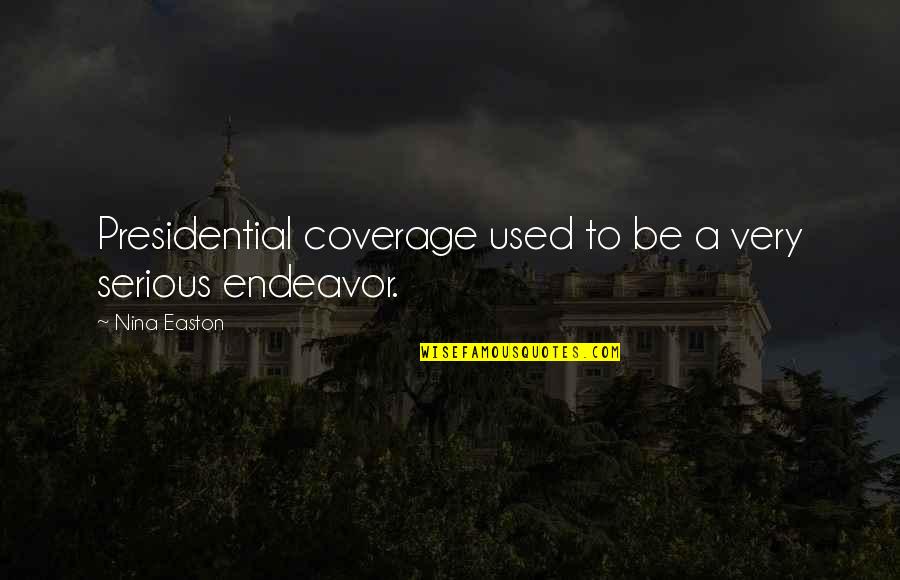 Valentine Offer Quotes By Nina Easton: Presidential coverage used to be a very serious
