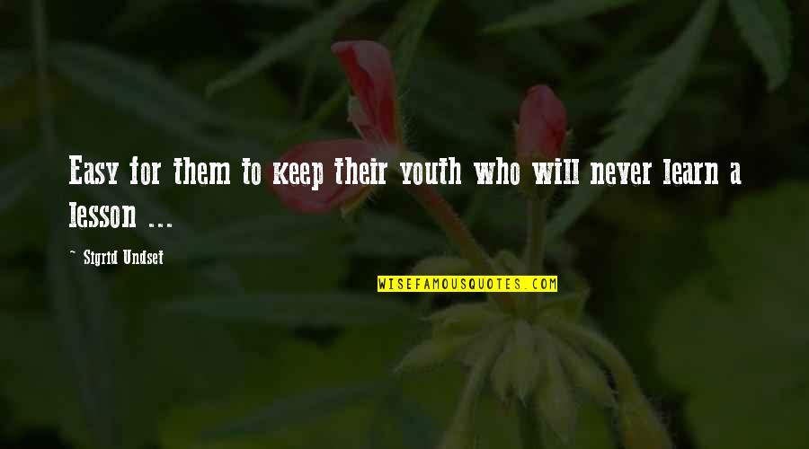Valentines Day And God Quotes By Sigrid Undset: Easy for them to keep their youth who
