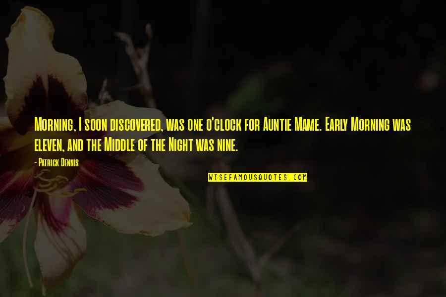 Valentines Day Cheesy Quotes By Patrick Dennis: Morning, I soon discovered, was one o'clock for Valentines Day Cheesy Quotes By Patrick Dennis: Morning, I soon discovered, was one o'clock for