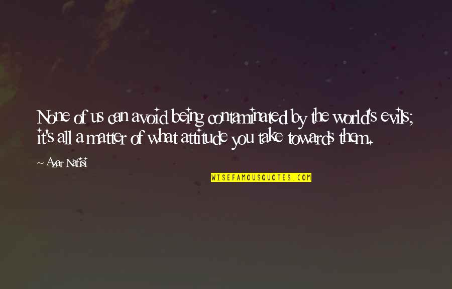Valentines Day For Friends Tagalog Quotes By Azar Nafisi: None of us can avoid being contaminated by Valentines Day For Friends Tagalog Quotes By Azar Nafisi: None of us can avoid being contaminated by