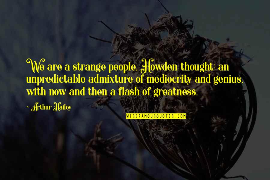 Valentines Day Hearts With Quotes By Arthur Hailey: We are a strange people, Howden thought: an Valentines Day Hearts With Quotes By Arthur Hailey: We are a strange people, Howden thought: an