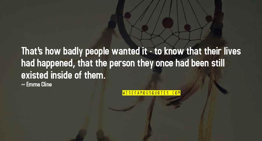 Valentine's Day Is Coming Quotes By Emma Cline: That's how badly people wanted it - to