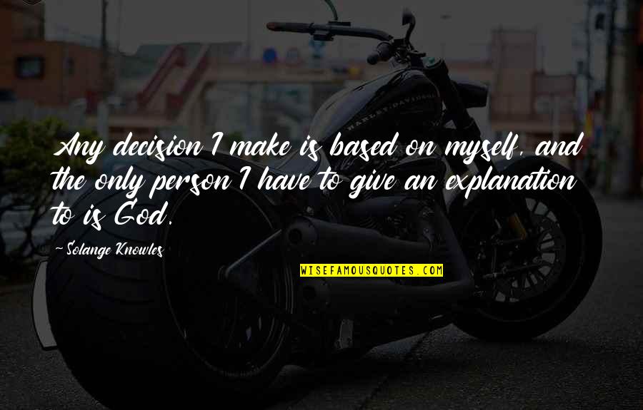 Valentine's Day Is Coming Quotes By Solange Knowles: Any decision I make is based on myself,