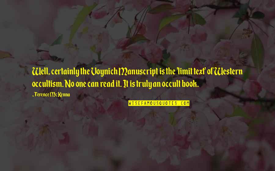Valentine's Day Super Quotes By Terence McKenna: Well, certainly the Voynich Manuscript is the 'limit Valentine's Day Super Quotes By Terence McKenna: Well, certainly the Voynich Manuscript is the 'limit