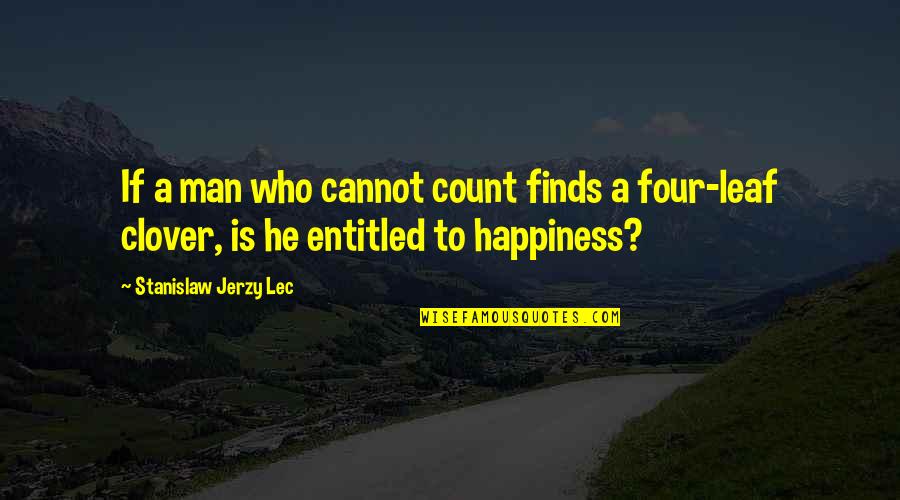 Valentine's Day Work Quotes By Stanislaw Jerzy Lec: If a man who cannot count finds a Valentine's Day Work Quotes By Stanislaw Jerzy Lec: If a man who cannot count finds a