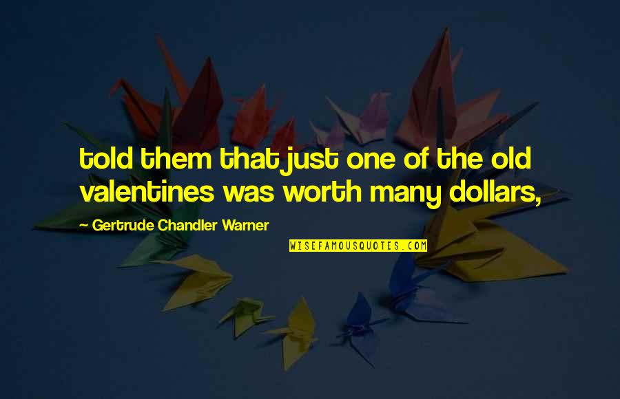 Valentines Quotes By Gertrude Chandler Warner: told them that just one of the old