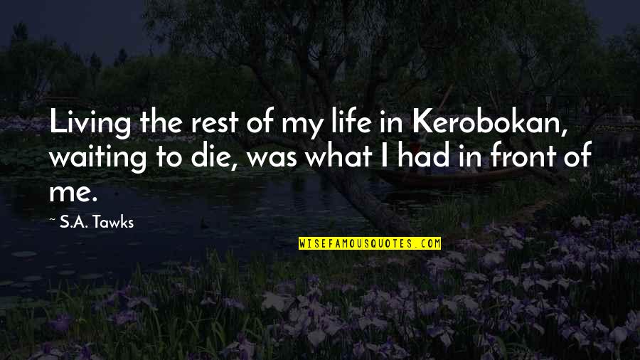 Valentyn 2021 Quotes By S.A. Tawks: Living the rest of my life in Kerobokan, Valentyn 2021 Quotes By S.A. Tawks: Living the rest of my life in Kerobokan,