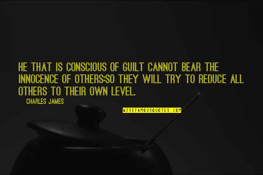 Valerija Quotes By Charles James: He that is conscious of guilt cannot bear