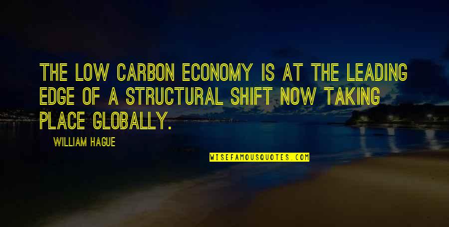 Valerijs Petrovs Quotes By William Hague: The low carbon economy is at the leading Valerijs Petrovs Quotes By William Hague: The low carbon economy is at the leading