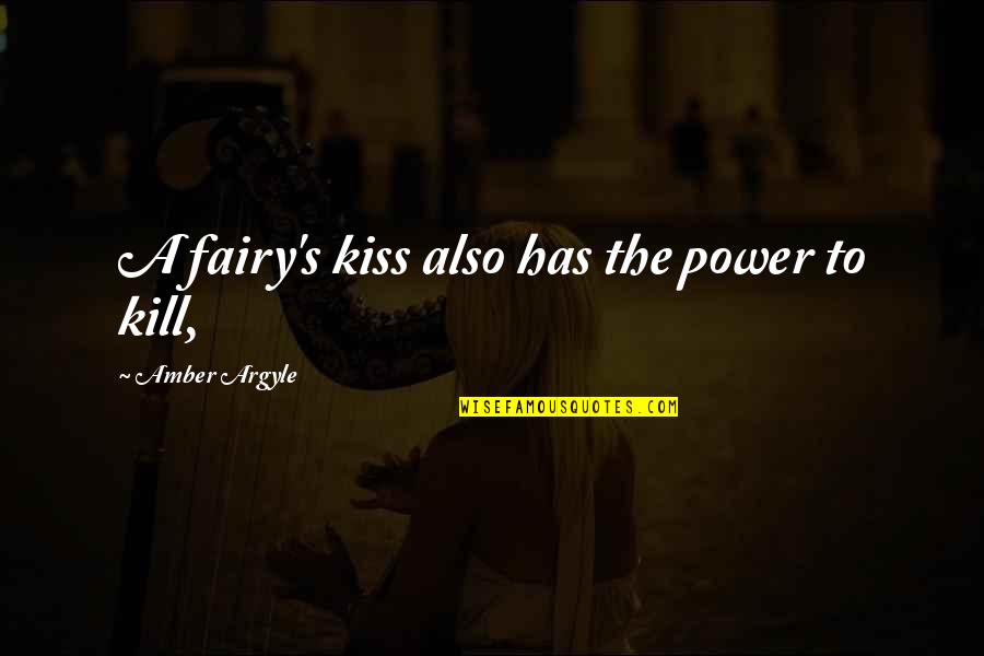 Valerio Massimo Manfredi Quotes By Amber Argyle: A fairy's kiss also has the power to