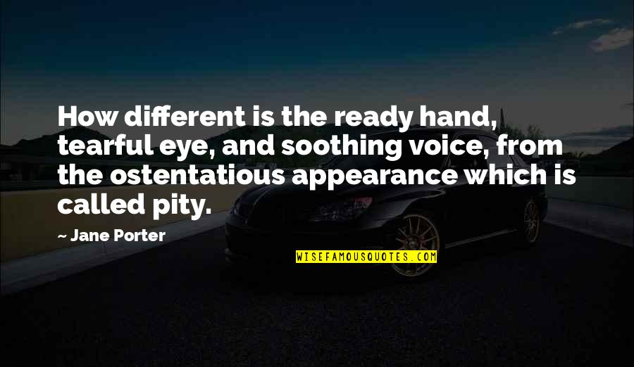 Valese Medication Quotes By Jane Porter: How different is the ready hand, tearful eye, Valese Medication Quotes By Jane Porter: How different is the ready hand, tearful eye,