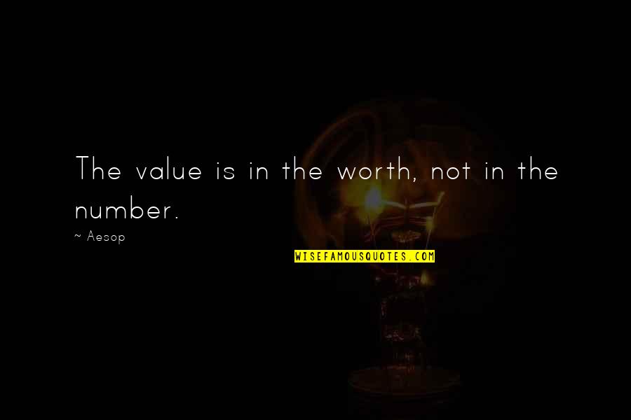Valgardson Author Quotes By Aesop: The value is in the worth, not in