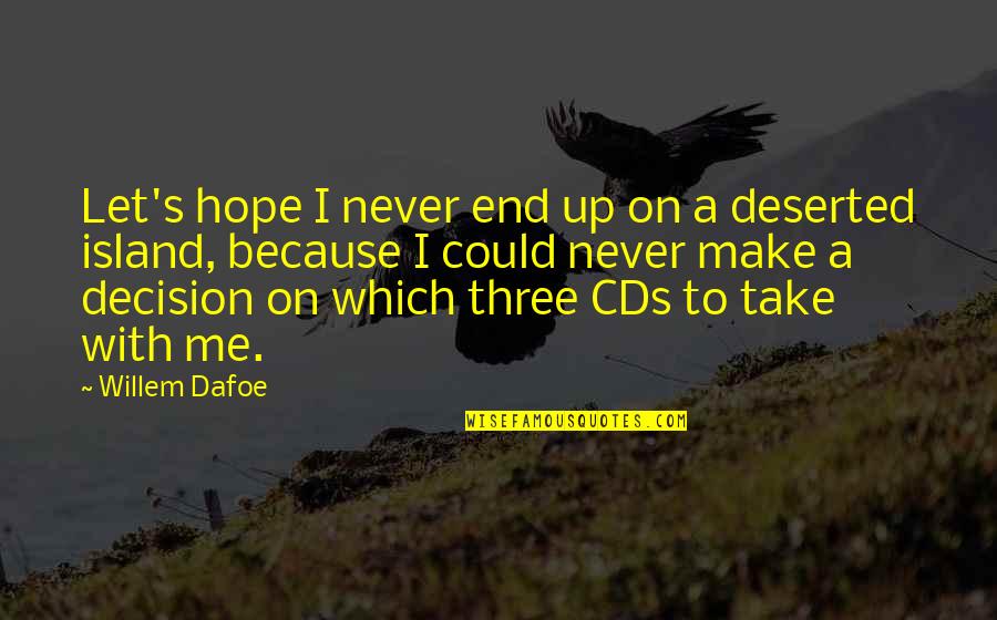 Valgeir Skagfj R Quotes By Willem Dafoe: Let's hope I never end up on a Valgeir Skagfj R Quotes By Willem Dafoe: Let's hope I never end up on a
