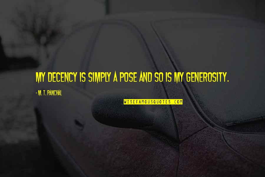 Valgerdur Jonsdottir Quotes By M. T. Panchal: My decency is simply a pose and so