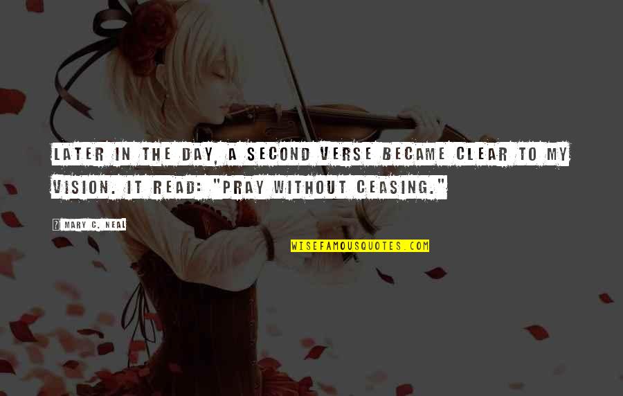 Valgisatie Quotes By Mary C. Neal: Later in the day, a second verse became Valgisatie Quotes By Mary C. Neal: Later in the day, a second verse became