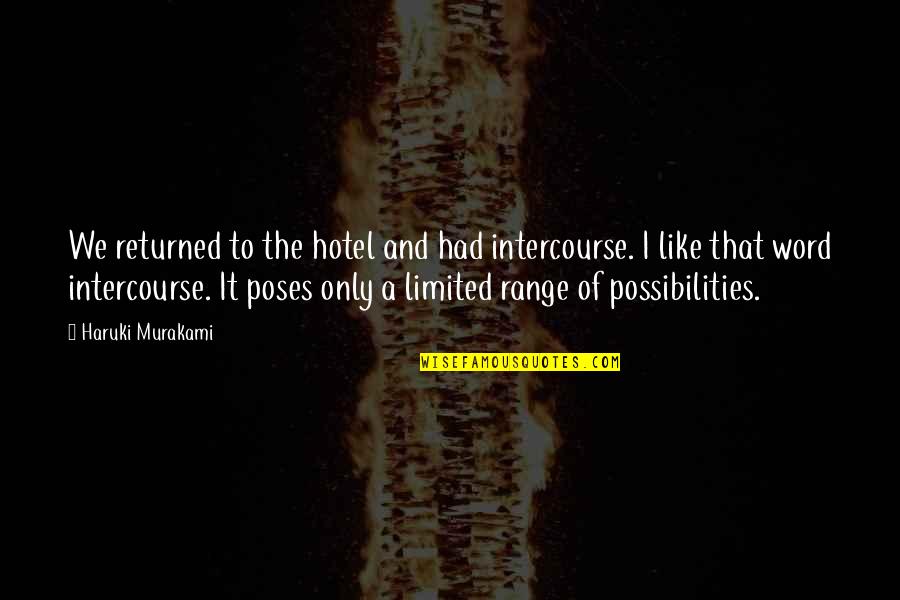 Valgor Quotes By Haruki Murakami: We returned to the hotel and had intercourse.