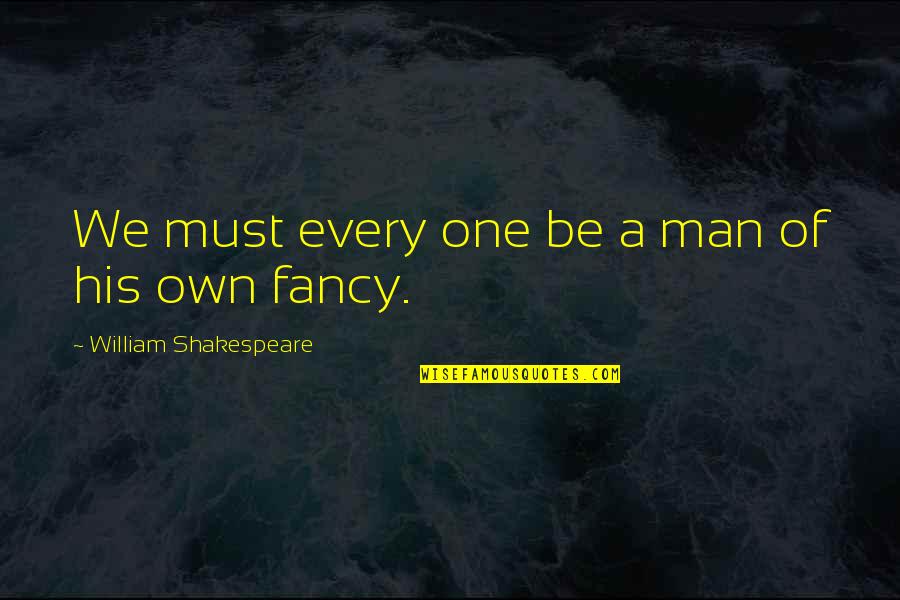 Valhal Quotes By William Shakespeare: We must every one be a man of Valhal Quotes By William Shakespeare: We must every one be a man of