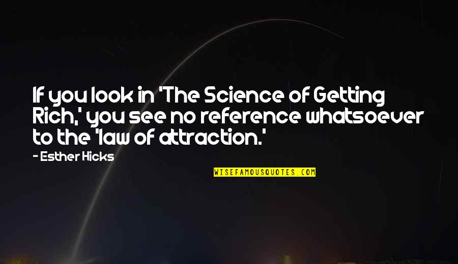 Valhalla Quotes And Quotes By Esther Hicks: If you look in 'The Science of Getting