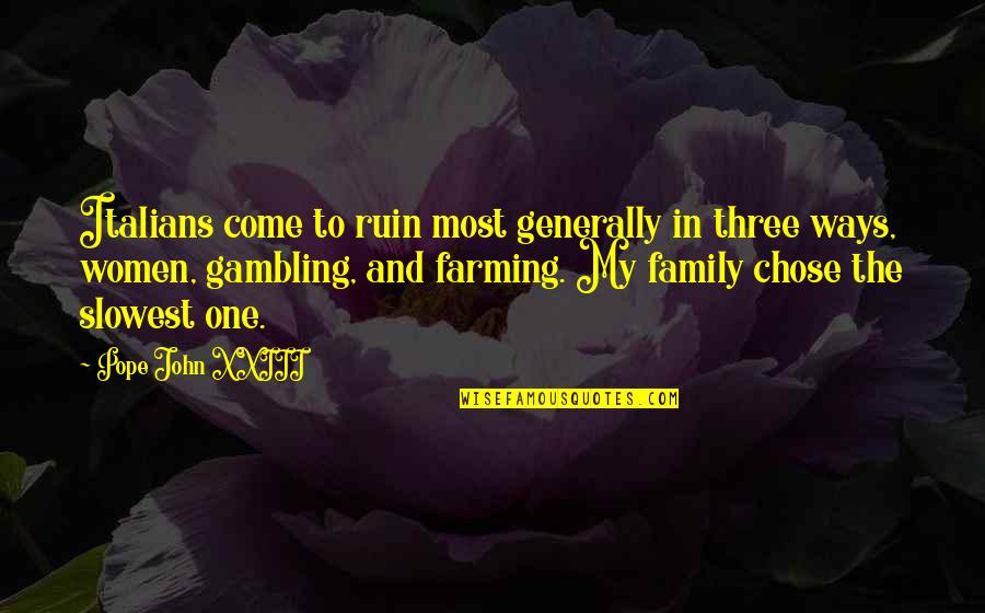 Valigia Espinho Quotes By Pope John XXIII: Italians come to ruin most generally in three Valigia Espinho Quotes By Pope John XXIII: Italians come to ruin most generally in three