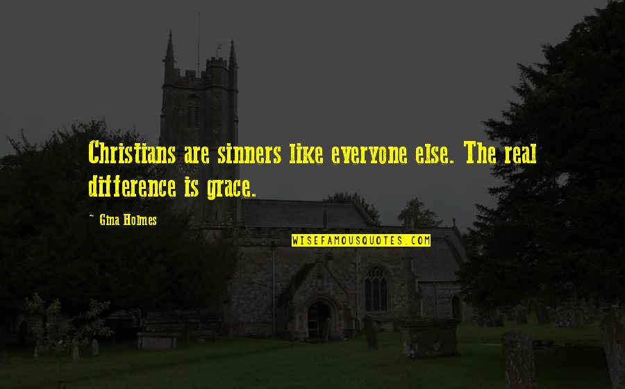 Valijant Quotes By Gina Holmes: Christians are sinners like everyone else. The real