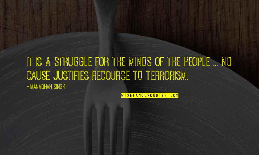 Valiote Quotes By Manmohan Singh: It is a struggle for the minds of