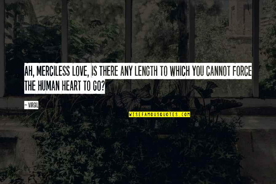 Valises Boucles Quotes By Virgil: Ah, merciless Love, is there any length to